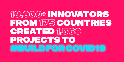 18,000+ innovators from 175 countries created 1,560 projects to